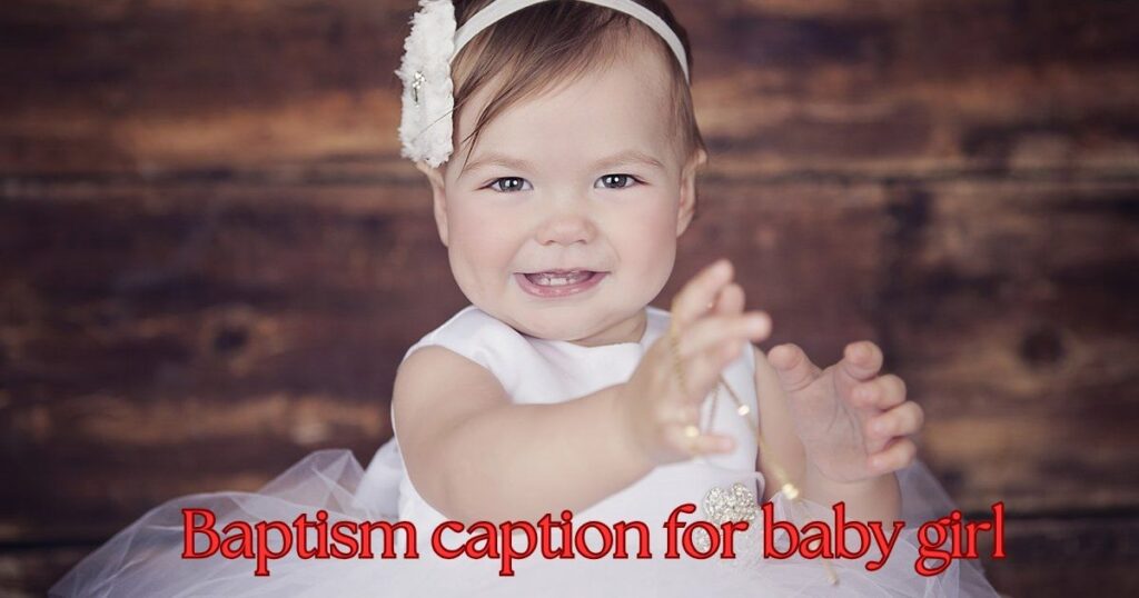 Baptism caption for baby girl