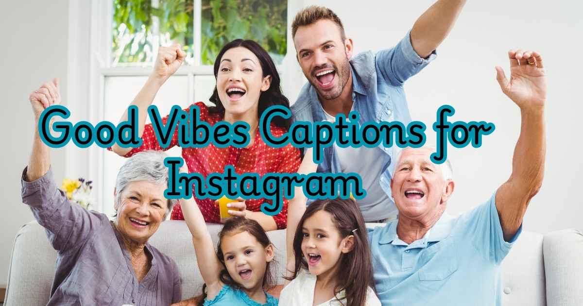 Good Vibes Captions for Instagram