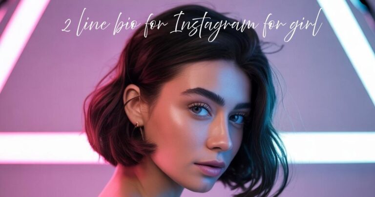 2 line bio for Instagram for girl