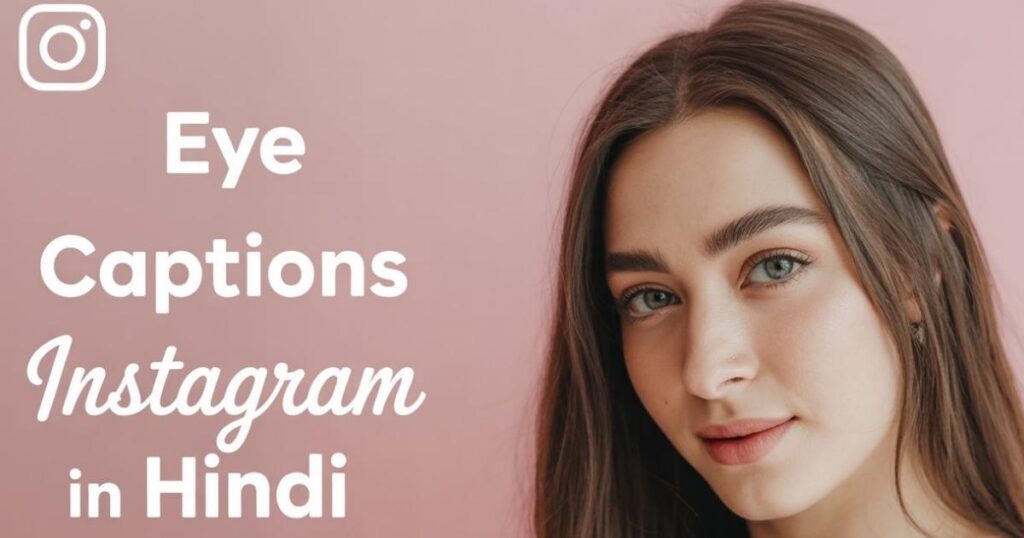 Eye Contact Captions For Instagram In Hindi