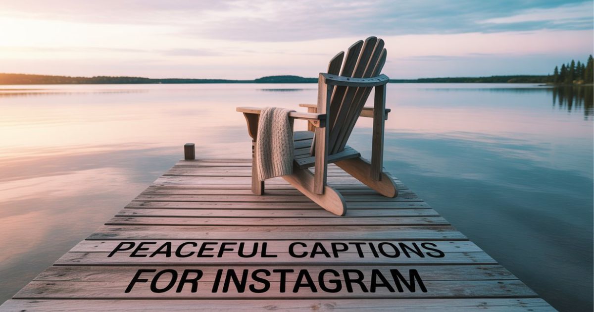 Peaceful captions for Instagram