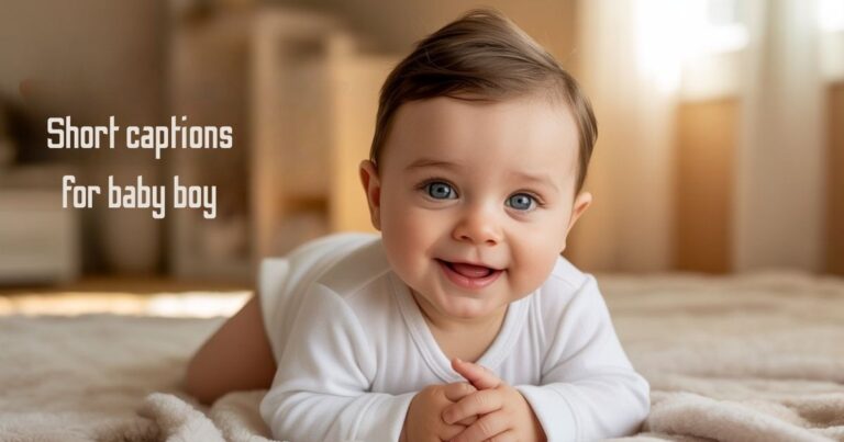 Short captions for baby boy