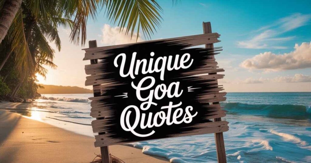 Unique Goa Quotes For Instagram