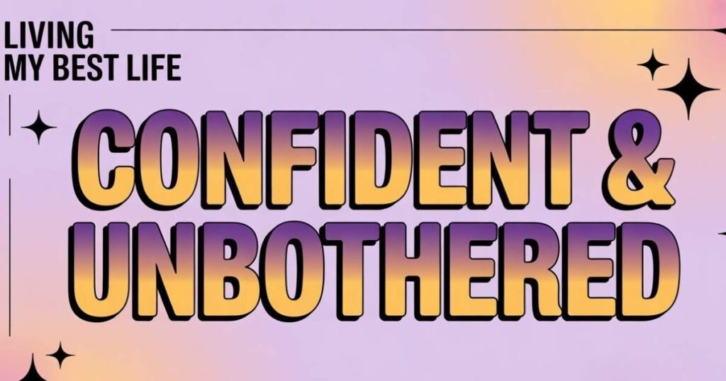 Confident Unbothered Captions