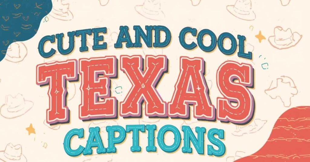 Cute And Cool Texas Instagram Captions