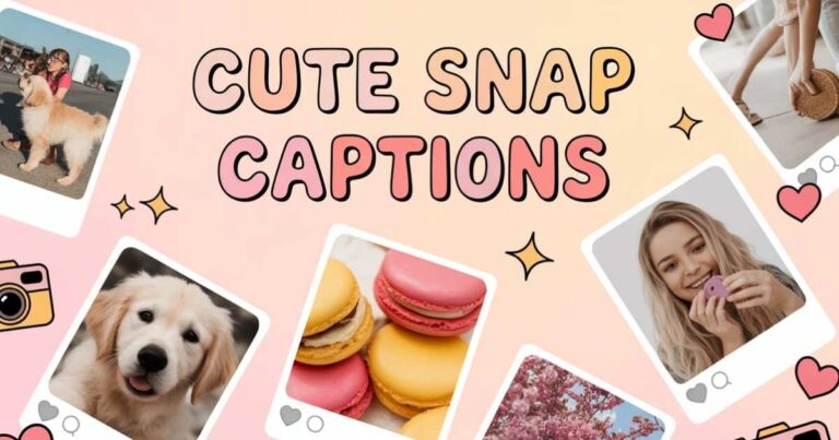 Cute snap captions