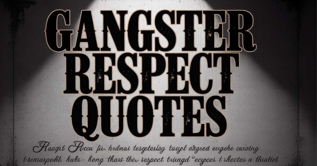 Gangster Respect Quotes