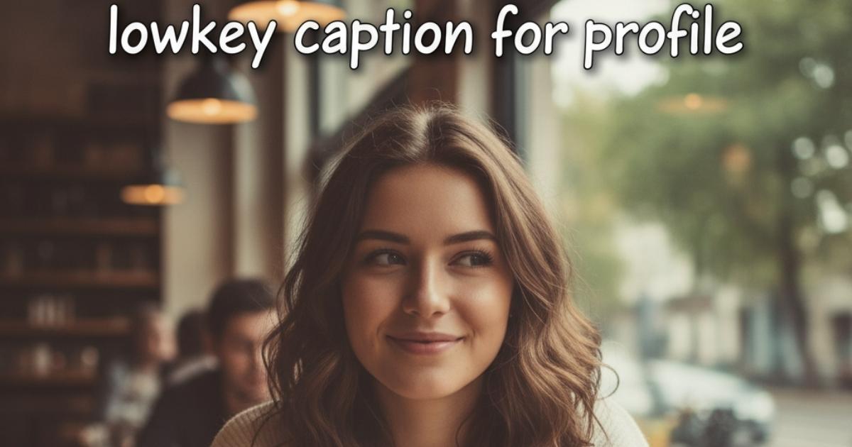 lowkey caption for profile