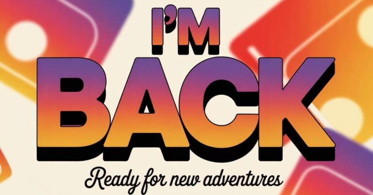 I am Back Captions for Instagram